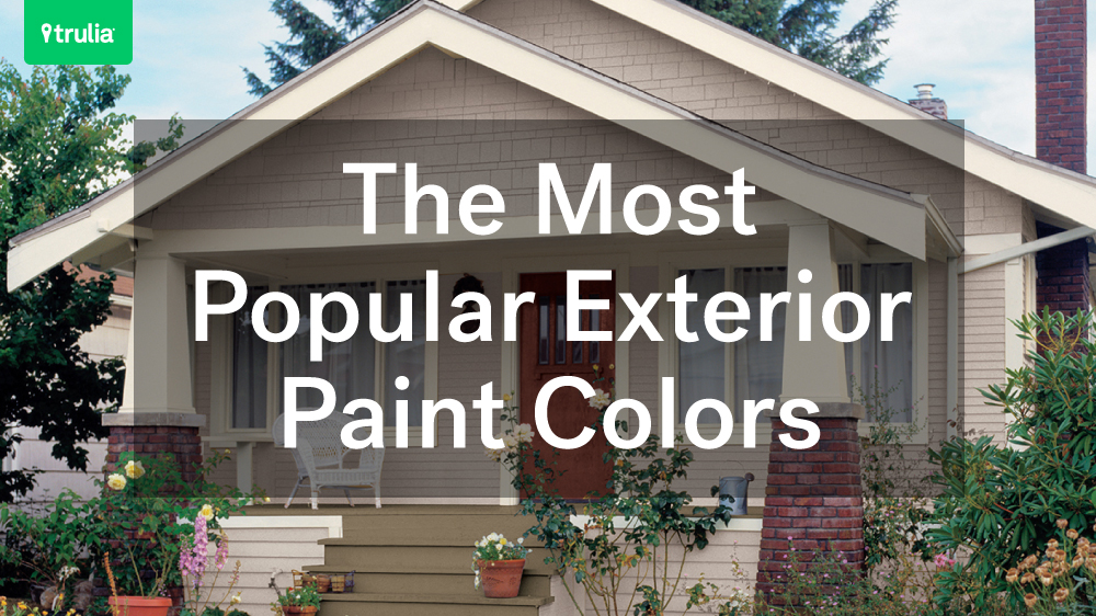 The Most Popular Exterior Paint Colors Life at Home Trulia Blog